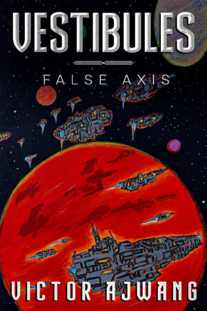 Vestibules: False Axis